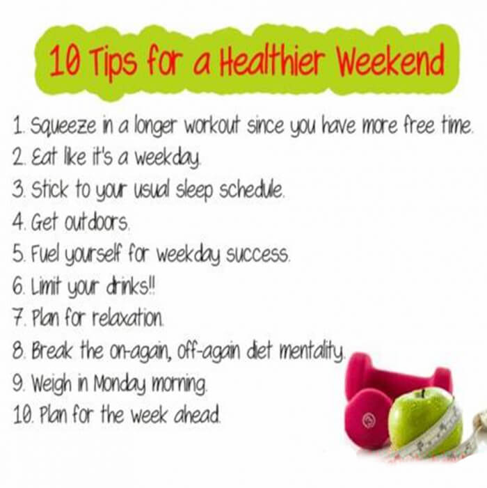 10 Tips For A Healthier Weekend - Health Fitness Eat Food Plan